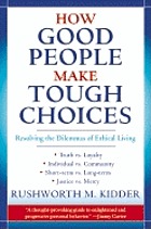 How good people make tough choices : resolving the dilemmas of ethical living