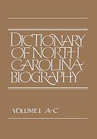 Dictionary of North Carolina biography Vol. 1 A - C