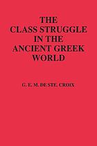 The class struggle in the ancient Greek world : from the archaic age to the Arab conquests