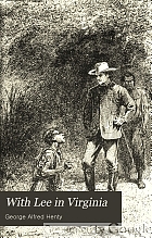 With Lee in Virginia : a story of the American civil war