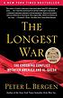 The longest war : the enduring conflict between... 著者：  Peter L Bergen 