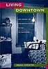 Living downtown : the history of residential hotels in the United States