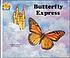 Butterfly express by  Jane Belk Moncure 