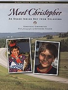 Meet Christopher : an Osage Indian boy from Oklahoma
