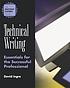 Technical writing : essentials for the successful... por David Ingre