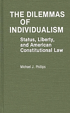 The dilemmas of individualism : status, liberty, and American constitutional law