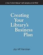 Creating your library's business plan : a how-to-do-it manual with samples on CD-ROM