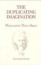 The duplicating imagination : Twain and the Twain papers