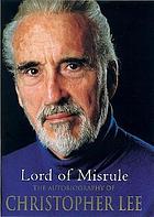 Lord of misrule : the autobiography of Christopher Lee.