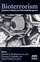 Bioterrorism : guidelines for medical and public health management