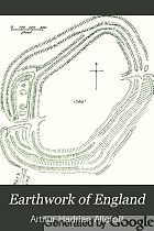 Earthwork of England, prehistoric, Roman, Saxon, Danish, Norman and mediæval;
