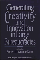 Generating creativity and innovation in large bureaucracies