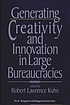 Generating creativity and innovation in large bureaucracies
