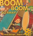 Boom, Boom Go Away!