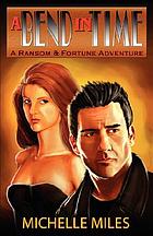 A bend in time : [a Ransom & Fortune adventure]