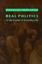 Real politics : at the center of everyday life