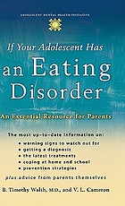 If your adolescent has an eating disorder : an essential resource for parents