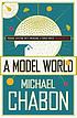 A model world and other stories de Michael Chabon