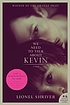 We need to talk about Kevin : a novel