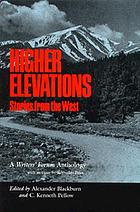 Higher elevations : stories from the West : a Writers forum anthology