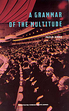 A grammar of the multitude : for an analysis of contemporary forms of life