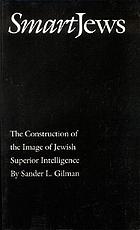 Smart Jews : the construction of the image of Jewish superior intelligence