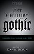 21st-century Gothic : great Gothic novels since... by  Daniel Olson 