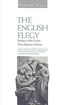 The English elegy : studies in the genre from Spenser to Yeats