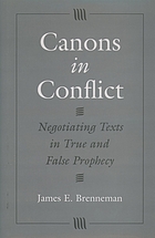 Canons in conflict : negotiating texts in true and false prophecy