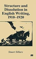 Structure and dissolution in English writing, 1910-1920