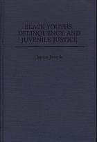 Black youths, delinquency, and juvenile justice