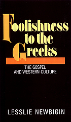 Foolishness to the Greeks : the Gospel and Western culture