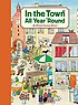 In the town all year 'round by Rotraut Susanne Berner