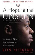 A hope in the unseen : an American odyssey from the inner city to the Ivy League