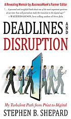 Deadlines and disruption : my turbulent path from print to digital