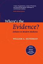 Where's the evidence? : debates in modern medicine