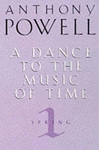 A dance to the music of time. 1, Spring,: a question of upbringing,: a buyer's market,: the acceptance world