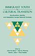 Immigrant youth in cultural transition : acculturation,... von John W Berry