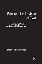 Because I tell a joke or two : comedy, politics, and social difference