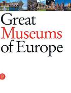 Great museums of Europe : the dream of the universal museum