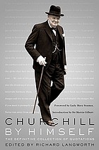 Churchill by himself : the definitive collection of quotations