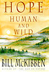 Hope, human and wild : true stories of living... de Bill McKibben