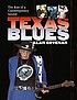 Texas blues : the rise of a contemporary sound 著者： Alan B Govenar