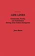Life lines : community, family, and assimilation among Asian Indian immigrants