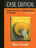 Case Critical: Social Services and Social Justice in Canada cover image