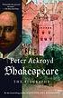 Shakespeare : the biography by  Peter Ackroyd 