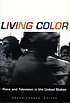 Living color : race and television in the United States