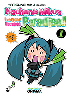 Hachune Miku's everyday Vocaloid paradise. Vol. 1
