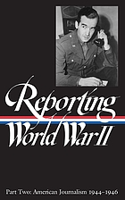 Reporting World War II 2 American journalism, 1944 - 1946