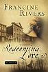 Redeeming love  : a novel door Francine Rivers